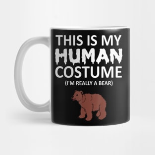 This Is My Human Costume I'm Really a Bear Mug